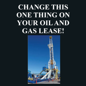 Change This One Thing On Your Oil and Gas Lease